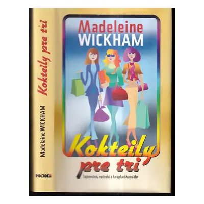 Kokteily pre tri - Madeleine Wickham (2009, NOXI)