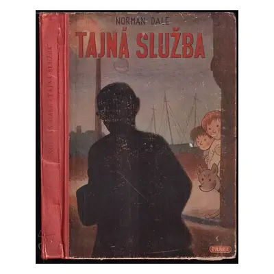 Tajná služba : román pro chlapce - Norman Dale (1946, Práce)