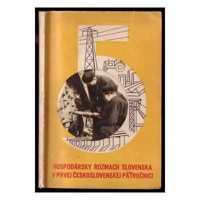 Hospodársky rozmach Slovenska v 1. československej päťročnici (1954, Sloven. vyd. polit. literat