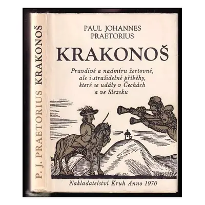 Krakonoš : Pravdivé a nadmíru žertovné, ale i strašidelné příběhy, které se udály v Čechách a ve