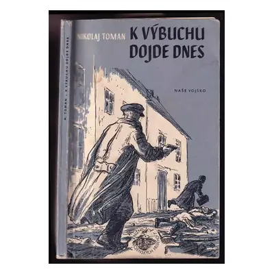 K výbuchu dojde dnes ; Světlou stopou - Nikolaj Vladimirovič Toman (1954, Naše vojsko)