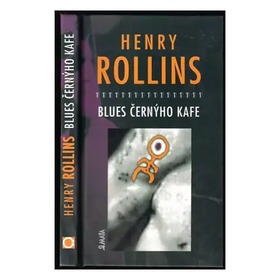 Blues černýho kafe - Henry Rollins (2001, Maťa)