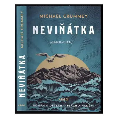 Neviňátka - Michael Crummey (2021, Argo)