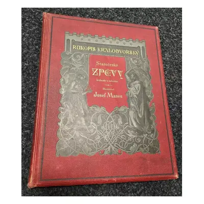 Rukopis kralodvorský : staročeské zpěvy hrdinské a milostné - Renata Tyršová, František Xaver Pr