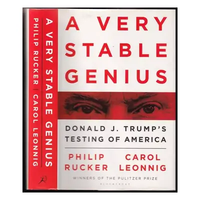 A Very Stable Genius : Donald J. Trump's Testing of America - Carol D. Leonnig, Philip Rucker (2