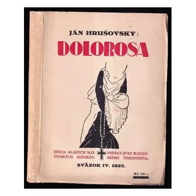 Dolorosa : sbierka noviel - Ján Hrušovský (1925, L. Mazáč)