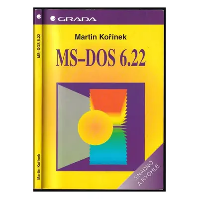 MS-DOD 6.22-snadno a rychle : snadno a rychle - Martin Kořínek (1995, Grada)