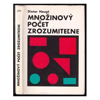 Množinový počet zrozumitel'ne - Dieter Haupt (1984, Alfa)