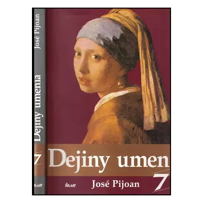 Dejiny umenia 7 - José Pijoán (1999, Ikar)