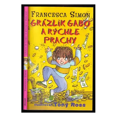 Grázlik Gabo a rýchle prachy - Francesca Simon (2007, Slovart)