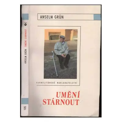 Umění stárnout - Anselm Grün (2009, Karmelitánské nakladatelství)