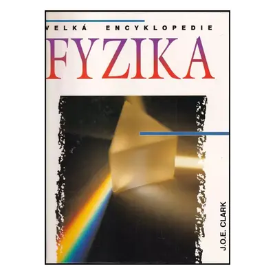 Fyzika - John O. E Clark (1997, Svojtka a Vašut)