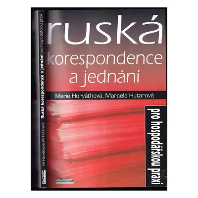 Ruská korespondence a jednání pro hospodářskou praxi - Marcela Hutarová, Marie Horvátová (2001, 