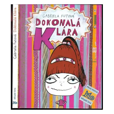 Dokonalá Klára - Gabriela Futová (2008, Mladé letá)