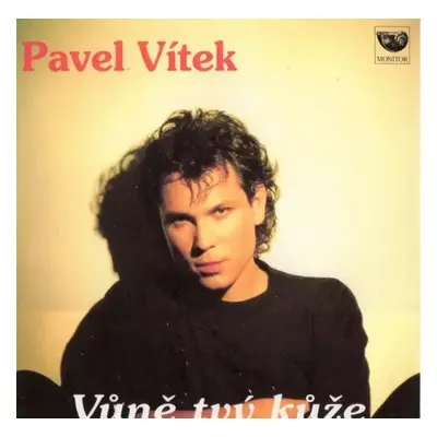 Vůně Tvý Kůže - Pavel Vítek (1992, Monitor (2))