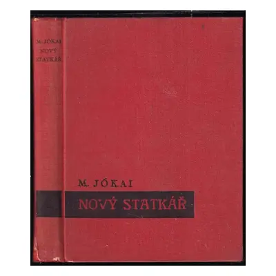 Nový statkář : román - Mór Jókai (1927, František Borový)