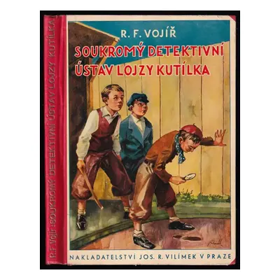 Soukromý detektivní ústav Lojzy Kutílka : hrst veselých příhod ze života chlapců - Rudolf Franti