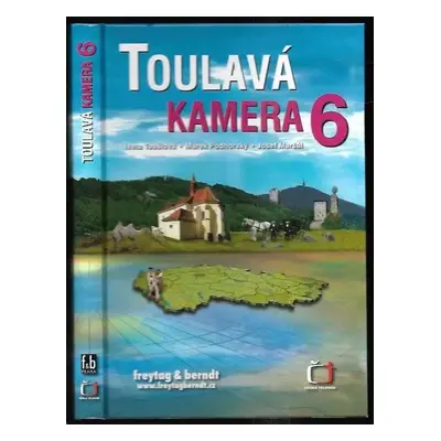 Toulavá kamera : 6 - Marek Podhorský, Iveta Toušlová, Josef Maršál (2008, Freytag & Berndt)