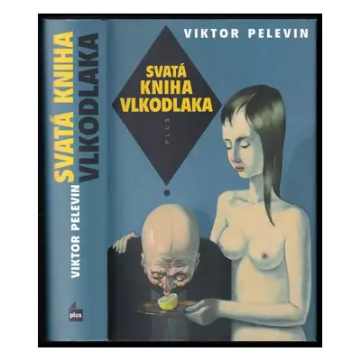 Svatá kniha vlkodlaka - Viktor Olegovič Pelevin (2011, Plus)