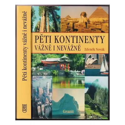 Pěti kontinenty vážně i nevážně - Zdeněk Novák (2003, Granit)