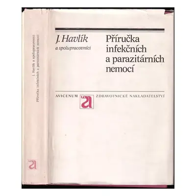 Příručka infekčních a parazitárních nemocí - Jiří Havlík (1985, Avicenum)