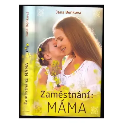 Zaměstnání: máma - Jana Benková (2021, Naše vojsko)