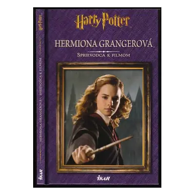 Harry Potter : Hermiona Grangerová: sprievodca k filmom - Hermiona Granger (2016)