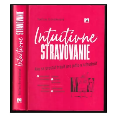 Intuitívne stravovanie : ako sa prestáť trápiť pre jedlo a schudnúť - Svetlana Bronnikova (2018)