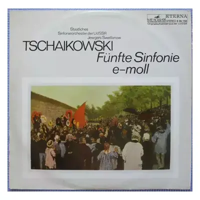 Fünfte Sinfonie E-moll - Pyotr Ilyich Tchaikovsky, Mikhail Ivanovich Glinka, Russian State Symph