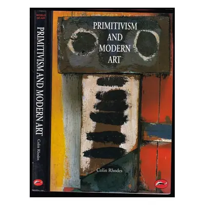 Primitivism and Modern Art - Colin Rhodes (1995, Thames & Hudson)