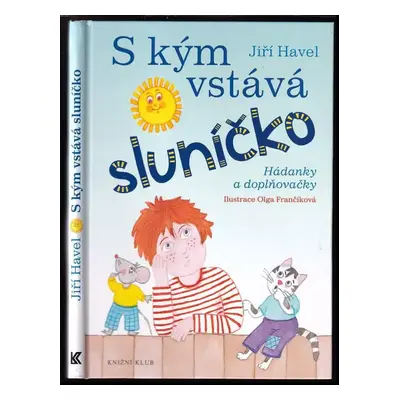 S kým vstává sluníčko - Jiří Havel (2010, Knižní klub)