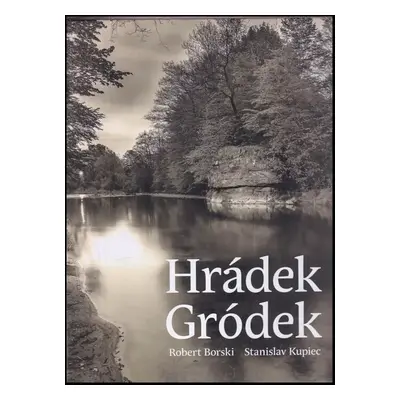 Hrádek : Gródek - Robert Borski, Stanislav Kupiec (2018, Beskydy)