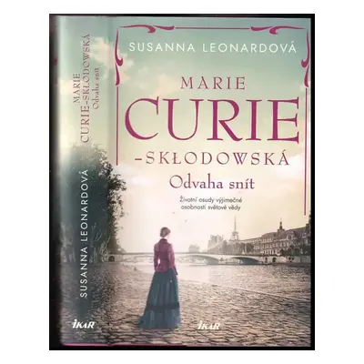 Marie Curie-Skłodowská : odvaha snít : životní osudy výjimečné osobnosti světové vědy - Susanna 