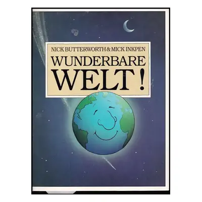 Wunderbare Welt! - Nick Butterworth, Mick Inkpen (1991, Oncken Verlag)