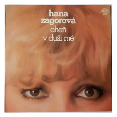 Oheň V Duši Mé - Hana Zagorová (1981, Supraphon)