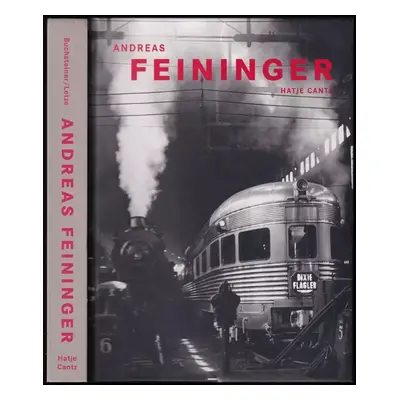 Andreas Feininger - that's photography In conjunction with the Exhibition Andreas Feininger. Tha