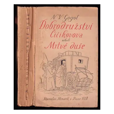 Dobrodružství Čičikovova, neboli, Mrtvé duše - Nikolaj Vasil'jevič Gogol‘ (1928, Stanislav Minař