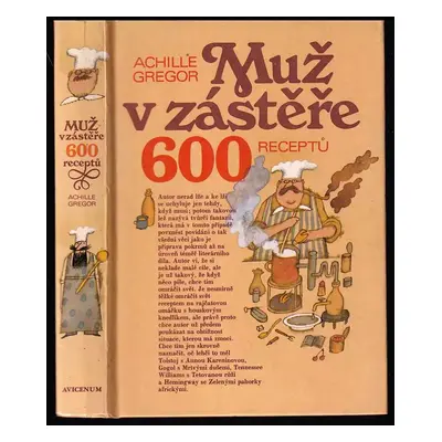 Muž v zástěře, aneb, Literární kuchtění, čili, Faire sa cuisine littéraire : 600 receptů - Achil