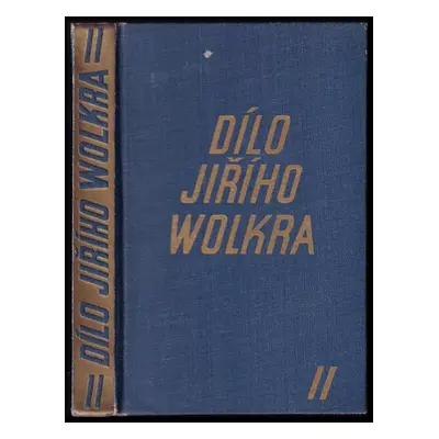 Dílo Jiřího Wolkra : Mladistvé verše a zlomky básní - [II] - Jiří Wolker (1940, Václav Petr)