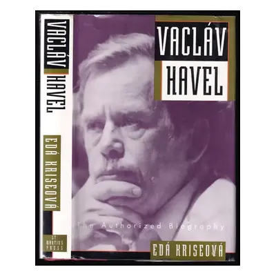 Vaclav Havel : The Authorized Biography - Eda Kriseová (1993, St. Martin's Press)