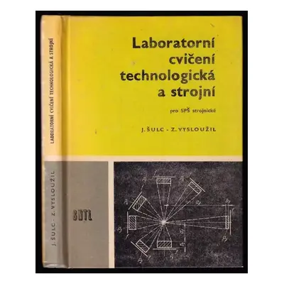 Laboratorní cvičení technologická a strojní pro střední průmyslové školy strojnické (1969, Státn