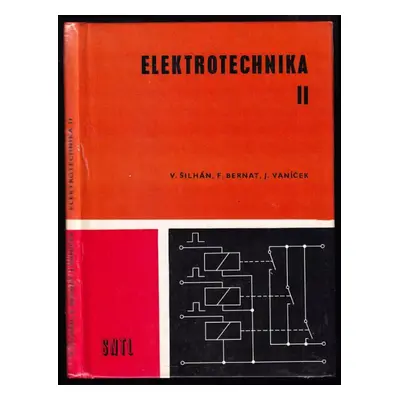 Elektrotechnika II : pro 3. ročník studia oborů 23-84-6 Strojírenská konstrukce a 23-85-6 Provoz