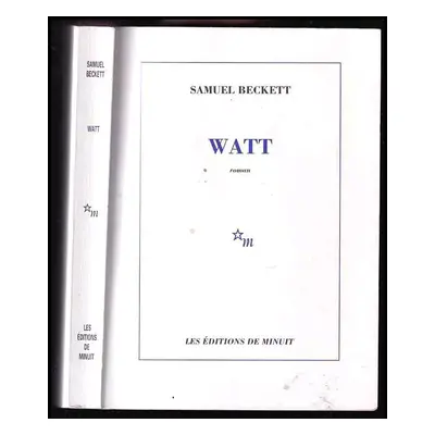 Watt - Samuel Beckett (1968, Les Editions de Minuit)