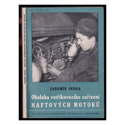 Obsluha vstřikovacího zařízení naftových motorů - Jaromír Indra (1953, Státní nakladatelství tec