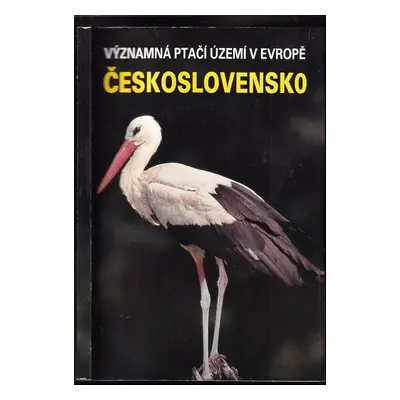 Významná ptačí území v Evropě : Československo - Jan Hora, Pavol Kaňuch (1992, Československá se