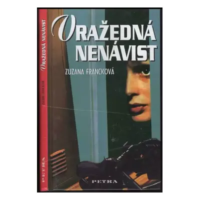 Vražedná nenávist - Zuzana Francková (2001, Petra)