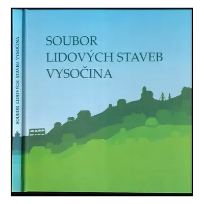 Vysočina : soubor lidových staveb - Ilona Vojancová (1997, Vega-L)