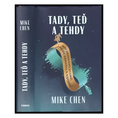 Tady, teď a tehdy - Mike Chen (2020, Dobrovský s.r.o)