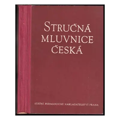 Stručná mluvnice česká pro školy všeobecně vzdělávací a pedagogické - Bohuslav Havránek, Alois J