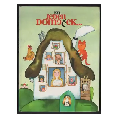 Byl jeden domeček-- : lidová říkadla, hádanky, přísloví, rčení a pohádky - Jan Červenka (1995, A